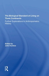 The Biological Standard Of Living On Three Continents di John Komlos edito da Taylor & Francis Ltd