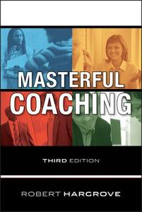 Masterful Coaching di Robert Hargrove edito da John Wiley & Sons