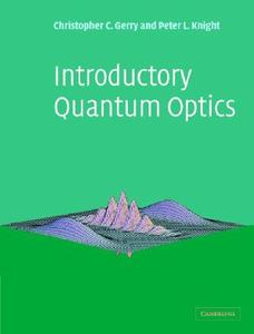 Introductory Quantum Optics di Chris Gerry, Peter Knight edito da Cambridge University Press