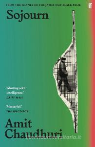 Sojourn di Amit Chaudhuri edito da Faber & Faber