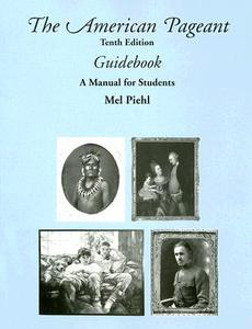 The American Pageant Guidebook: A Manual for Students di Mel Piehl edito da Great Source Education Group