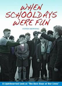 When Schooldays Were Fun di Stephen Browning edito da Halsgrove