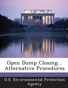 Open Dump Closing... Alternative Procedures edito da Bibliogov