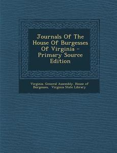Journals of the House of Burgesses of Virginia edito da Nabu Press
