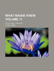 What Maisie Knew di Henry James edito da Rarebooksclub.com