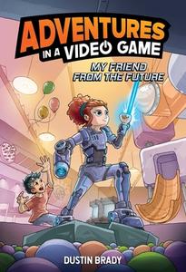 My Friend From The Future di Dustin Brady edito da Andrews McMeel Publishing