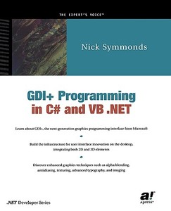 GDI+ Programming in C# and VB .NET di Nick Symmonds edito da Apress