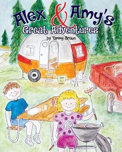 Alex and Amy's Great Adventures di Tammy Brown edito da Waldorf Publishing