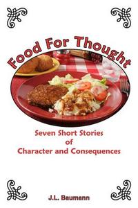 Food For Thought di J L Baumann edito da Post Mortem Publications, Inc.