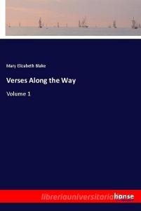 Verses Along the Way di Mary Elizabeth Blake edito da hansebooks