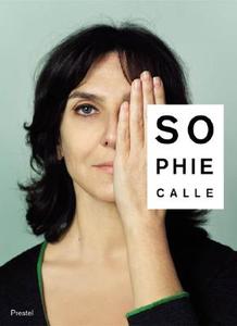 Sophie Calle di Christine Marcel, Yve-Alain Bois, Olivier Rolin edito da Prestel