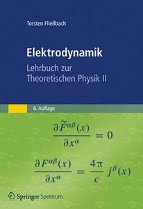 Elektrodynamik di Torsten Fließbach edito da Spektrum-Akademischer Vlg