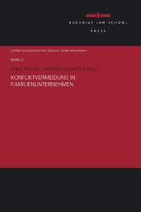 Konfliktvermeidung in Familienunternehmen di Martin Erker, Dirk A. Verse, Manfred Wenckstern edito da Bucerius Law School Press