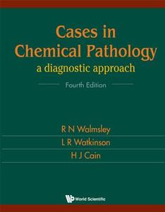 Cases in Chemical Pathology di R. N. Walmsley, Noel Walmsley, Les R. Watkinson edito da World Scientific Publishing Company