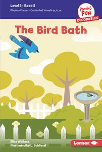 The Bird Bath di Elise Wallace edito da LERNER PUBN