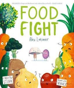 Food Fight di Alex Latimer edito da Oxford University Press