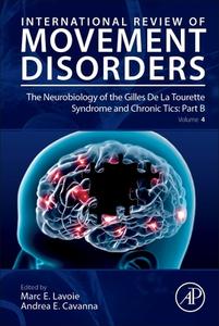 The Neurobiology Of The Gilles De La Tourette Syndrome And Chronic Tics: Part B edito da Elsevier Science & Technology