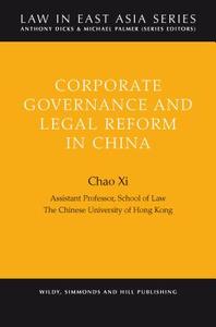 Corporate Governance And Legal Reform In China di Chao Xi edito da Wildy, Simmonds And Hill Publishing