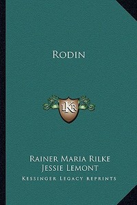 Rodin di Rainer Maria Rilke edito da Kessinger Publishing