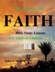 My Journey of Faith di Delta Smith edito da Lulu.com
