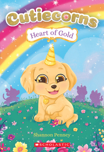 Heart of Gold (Cutiecorns #1) di Shannon Penney edito da SCHOLASTIC