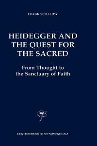 Heidegger and the Quest for the Sacred di F. Schalow edito da Springer Netherlands
