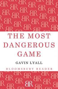 The Most Dangerous Game di Gavin Lyall edito da BLOOMSBURY 3PL