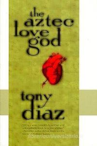 The Aztec Love God di Tony Diaz edito da F2C