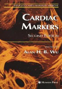 Cardiac Markers di Scott A. Elias, Alan H. B. Wu edito da Humana Press