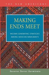 Making Ends Meet di Socorro Torres. Sarmiento edito da Lfb Scholarly Publishing