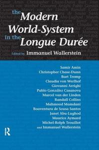 Modern World-System in the Longue Duree di Immanuel Wallerstein edito da Taylor & Francis Ltd