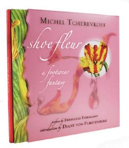Shoe Fleur di Michel Tcherevkoff edito da Rizzoli International Publications