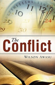 The Conflict di Wilson Awasu edito da Xulon Press