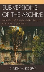 Sub-Versions of the Archive di Carlos Riobo edito da Bucknell University Press