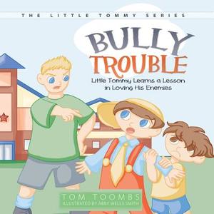 Bully Trouble di Tom Toombs edito da Innovo Publishing LLC