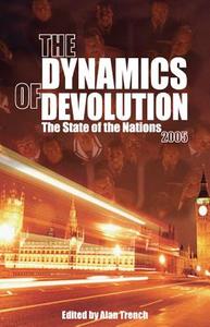 The Dynamics of Devolution: The State of the Nations edito da IMPRINT ACADEMIC