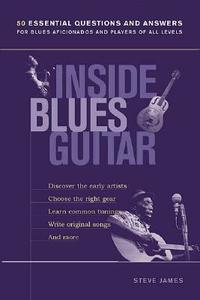 Inside Blues Guitar di Steve James edito da String Letter Publishing