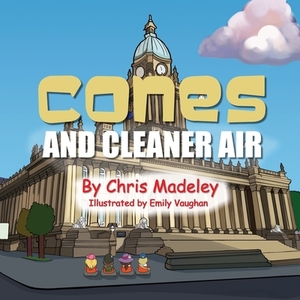Cones and Cleaner Air di Chris Madeley edito da Fisher King Publishing