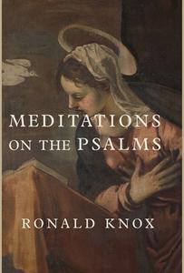 Meditations on the Psalms di Ronald Knox edito da Cluny Media
