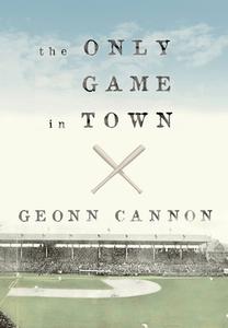 The Only Game In Town di Cannon Geonn Cannon edito da Supposed Crimes, LLC