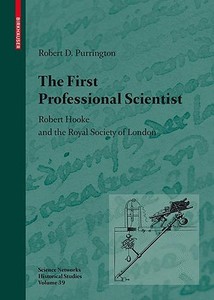 The First Professional Scientist di Robert D. Purrington edito da Springer Basel AG