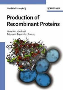 Production of Recombinant Proteins edito da Wiley VCH Verlag GmbH