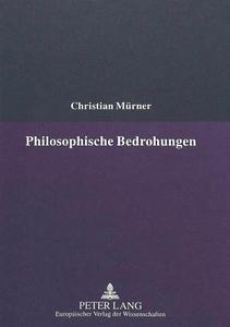 Philosophische Bedrohungen di Christian Mürner edito da Lang, Peter GmbH