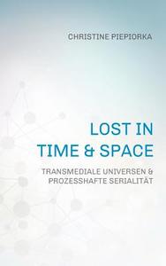 Lost in Time & Space di Christine Piepiorka edito da tredition