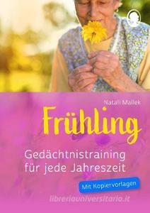 Gedächtnistraining für jede Jahreszeit - Frühling di Natali Mallek edito da Singliesel GmbH