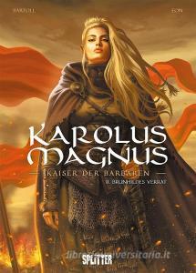 Karolus Magnus - Kaiser der Barbaren. Band 2 di Jean-Claude Bartoll edito da Splitter Verlag
