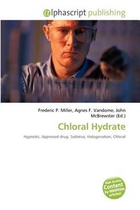 Chloral Hydrate edito da Alphascript Publishing