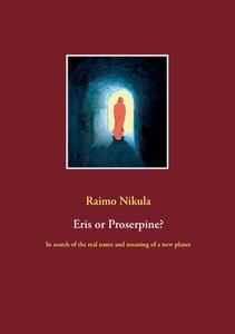Eris or Proserpine? di Raimo Nikula edito da Books on Demand