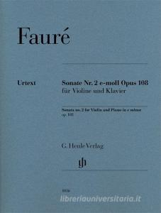 Sonate Nr. 2 e-moll op. 108 für Violine und Klavier di Gabriel Fauré edito da Henle, G. Verlag