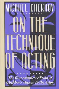 On the Technique of Acting di Michael Chekhov edito da Harper Paperbacks